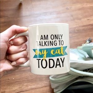 “I am only talking to my cat today” Mug